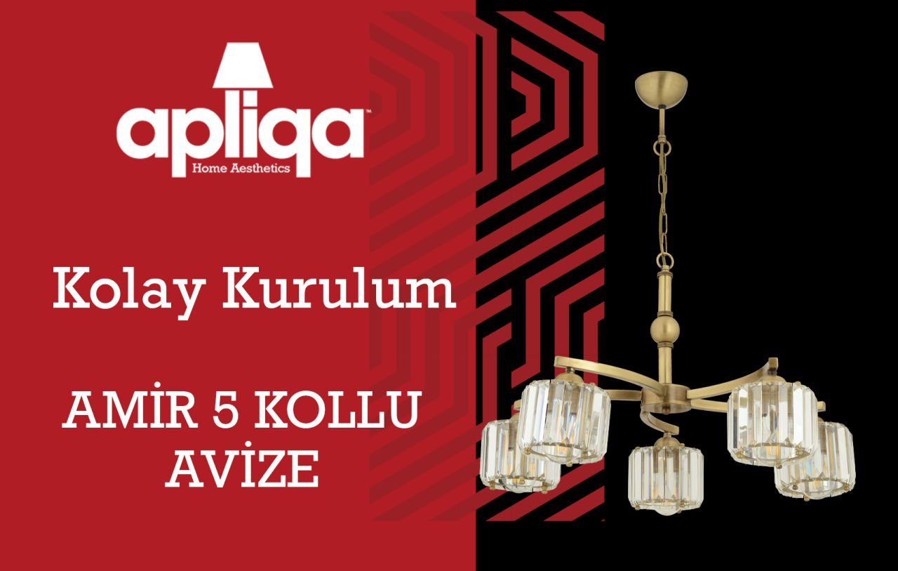 Apliqa Amir 5 Kollu Avize Montajı Nasıl Yapılır?