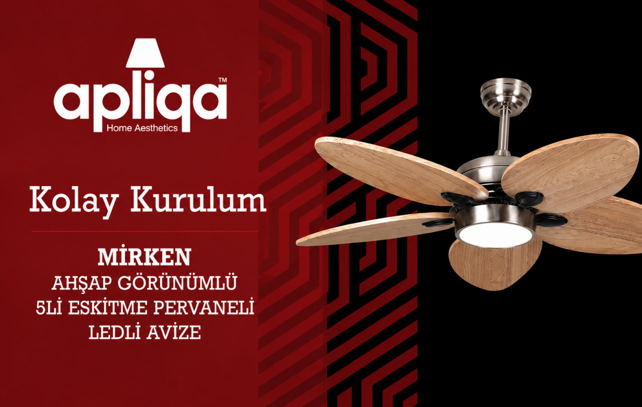 Apliqa Mirken Ahşap 5Li Eskitme Pervaneli Ledli Avize Montajı Nasıl Yapılır?