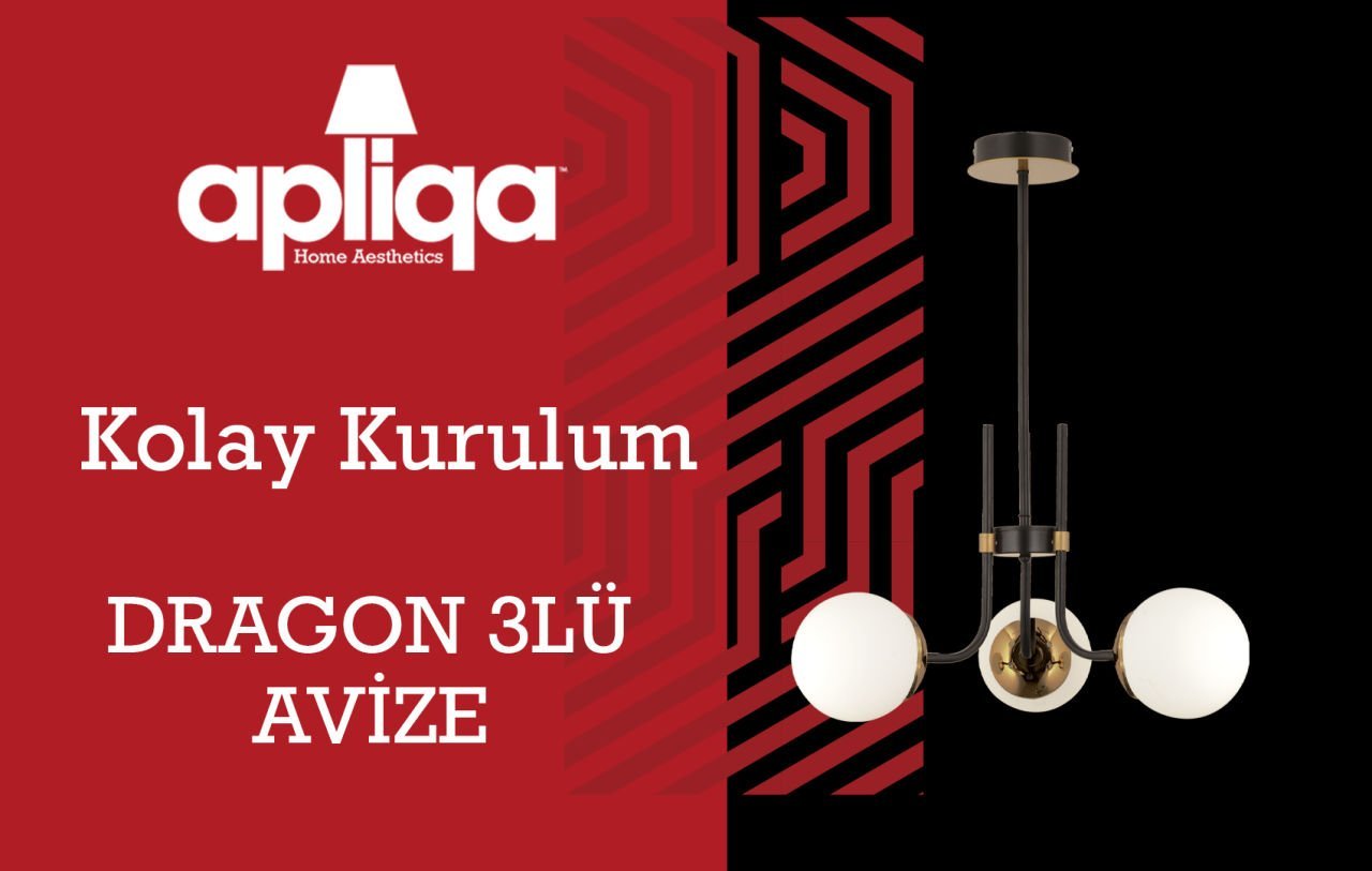 Apliqa Dragon 3Lü Avize Montajı Nasıl Yapılır?